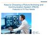Keys to Choosing a Picture Archiving and Communication System (PACS)