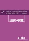 Librairies et points de vente du livre en région Centre 2012