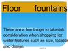 floor fountains