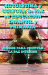 AUTOESTIMA Y CULTURA DE PAZ EN EDUCACIÓN INFANTIL Y PRIMARIA. JUEGOS PARA CULTIVAR LA PAZ INTERIOR. 