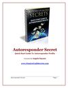 Autoresponder Secret - Quick Start Guide To Autoresponder Profits