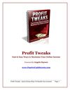 Profit Tweaks - Fast & Easy Ways to Maximize Your Online Income