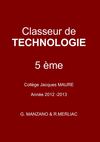 Classeur de Technologie - Cinquième - Collège Jacques MAURE - Année 2012 2013