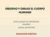 OBSERVO Y DIBUJO EL CUERPO HUMANO