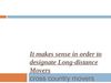 It makes sense in order to designate Long-distance Movers