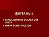 SANTA No 1 NUEVA CONSTRUCCION