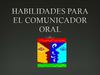 Habilidades del comunicador oral