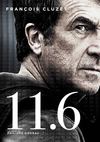 11.6 Réalisée par Philippe Godeau. Avec François Cluzet, Bouli Lanners.