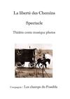 Spectacle: La liberté des chemins