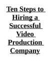 Ten Steps to Hiring a Successful Video Production Company