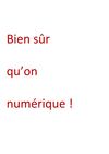 Bien sûr qu'on numérique !