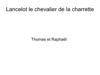 Lancelot du Lac, Thomas et Raphël
