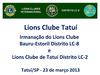 Irmanação do Lions Clube Bauru-Estoril Distrito LC-8 e Lions Clube de Tatuí - Distrito LC-2 - Tatuí/SP - 23 de...