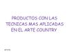 PRODUCTOS CON LAS TECNICAS MAS APLICADAS EN EL ARTE COUNTRY