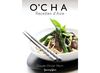 O'CHA - Recettes d'Asie