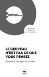 Le cerveau n'est pas ce que vous pensez