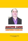 AUGUSTIN LUCICI - SIMFONIA FLORILOR