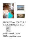 MES ECRITURES GRAPHIQUES EAU PRINTEMPS 2013 MANUE