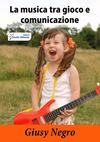 LA MUSICA TRA GIOCO E COMUNICAZIONE