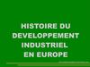 historique du développement industriel en Europe