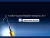 Global Vaccine Market Forecast to 2017