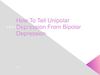 How To Tell Unipolar Depression From Bipolar Depression