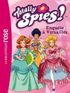 Totally Spies - Tome 30 - Enquête à Versailles
