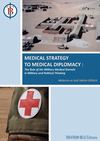 Medical Strategy to Medical Diplomacy: The Role of the Military Medical Domain in Military and Political Thinking