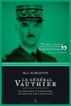 Le Général Vauthier - Un officier visionnaire, un destin bouleversant