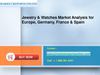 2017 Jewelry & watches market - Europe, France, Spain & Germany