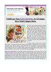 Celebrate your kids birthday in a unique way with unique ideas